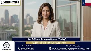 Hire a Trusted Texas Process Server Today | Nationwide Legal Support Service