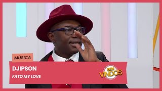 Djipson - Fato My Love | Bem-Vindos | RTP África