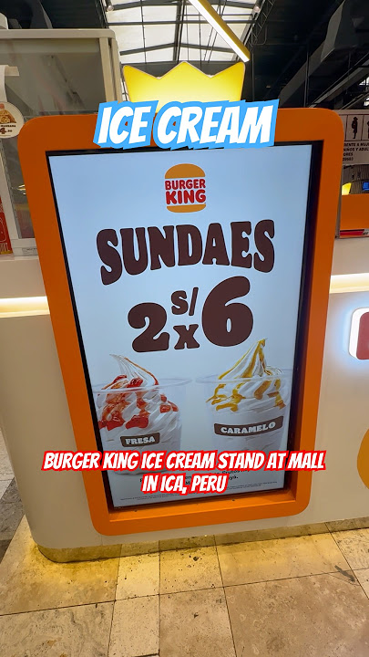 Burger King Ice Cream Stand, Ica, Peru. #icecream #dessert #yummy #peru #perú #ica #travel #mall