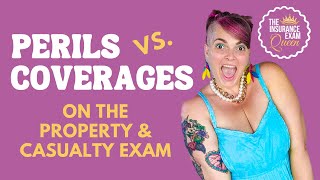 Perils vs Coverages on the Property and Casualty Insurance Exam