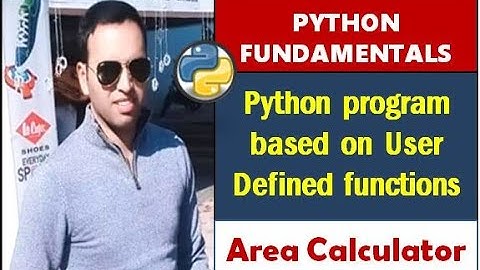 User Defined Functions in Python | Program based on user defined function | Area Calculator