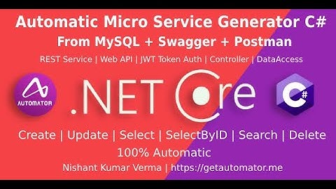 Automatic DotNet Core MicroService Generator From MySQL With JWT Auth + Swagger + Postman