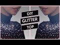 Do it do yourself glitter top   inspired by lirika matoshis