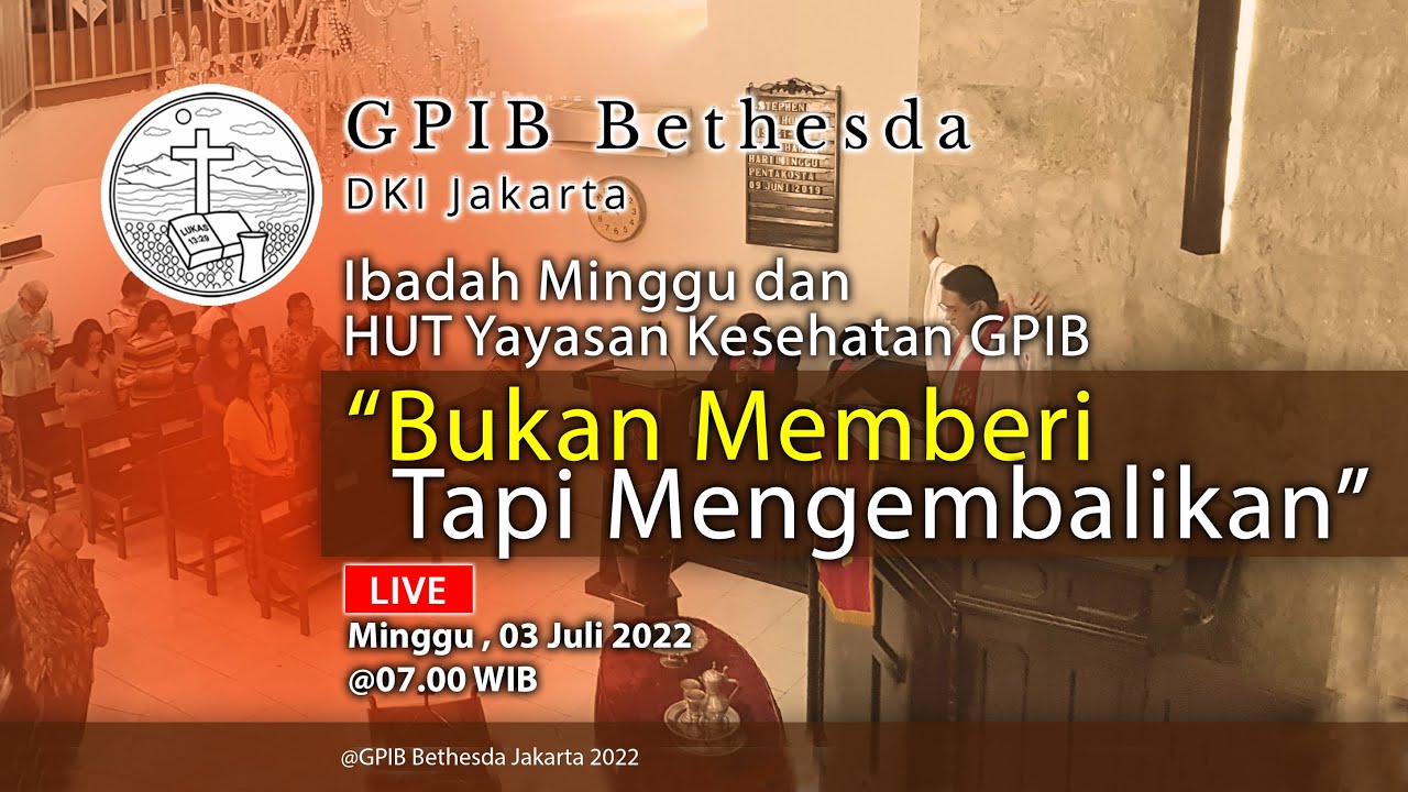 Ibadah Minggu dan HUT Yayasan Kesehatan GPIB (03 Juli 2022)