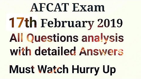 All Answers analysis AFCAT Exam 17th February 2019|| Detailed analysis of all Questions must watch