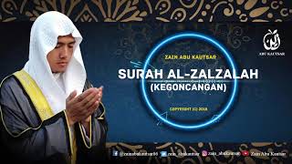 Surah Al-Zalzalah سورة الزلزلة - Zain Abu Kautsar | New Recitation