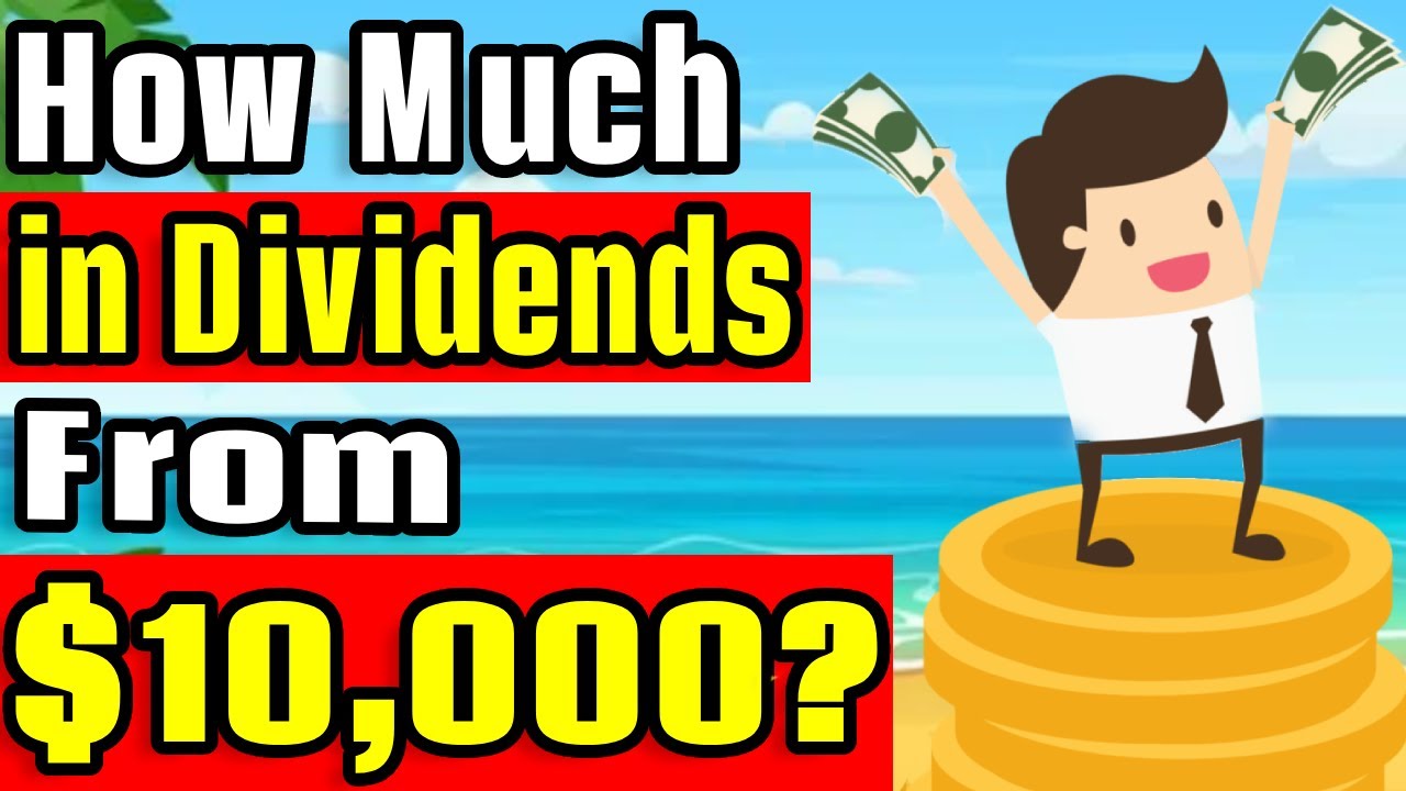 how-much-dividend-income-from-10-000-youtube