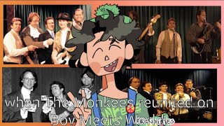 When The Monkees Reunited On Boy Meets World