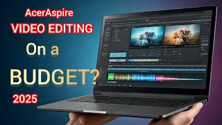 Top Acer Laptops For Video Editing - Performance & Budget
