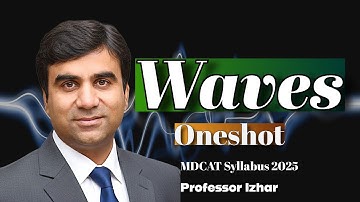 Wave in OneShot | Sir Izhar | MDCAT/NUMS Physics Syllabus 2025