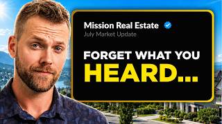 July 2026 | Mission Real Estate Market in 12 Minutes