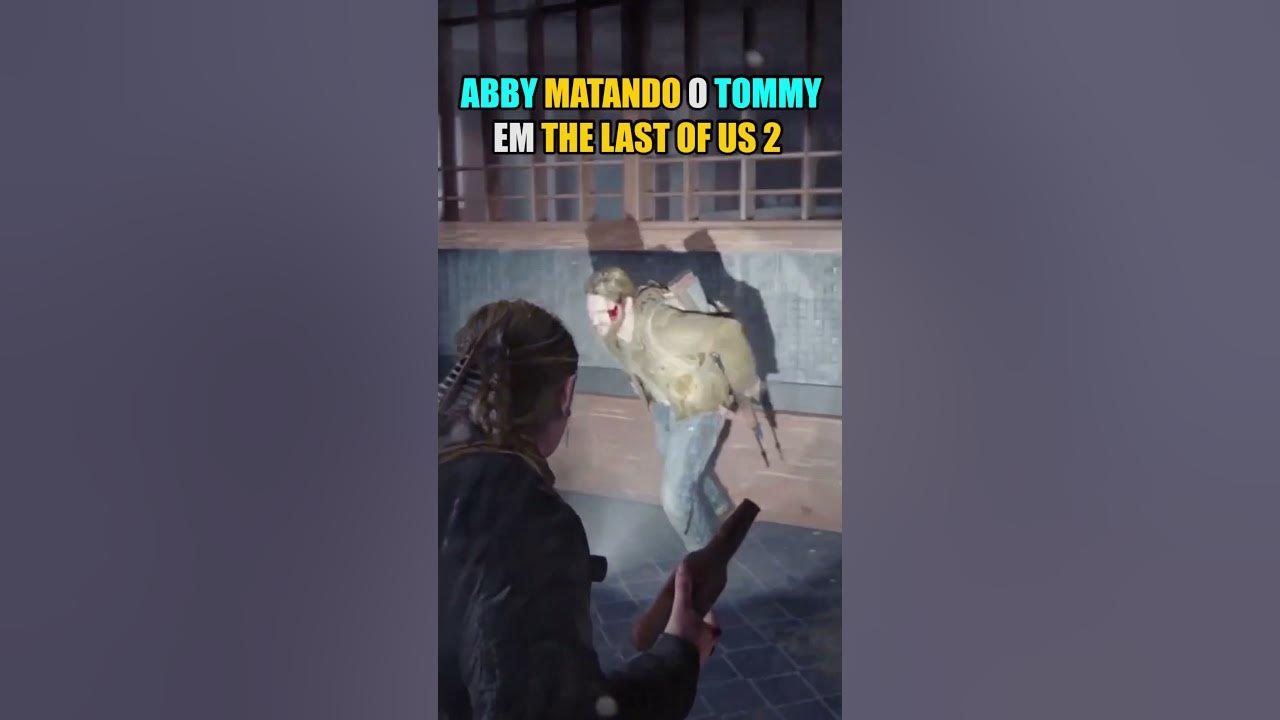 The Last of Us: Abby pode matar Tommy; entenda como