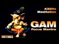 432Hz Om Gam Ganesha Maha Mantra I Focus Vedic Meditation Music I Open Paths 108Times