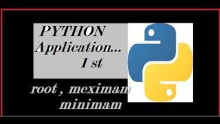 python new application root maximum and minimum  application / find maximum and minimum #Python#py
