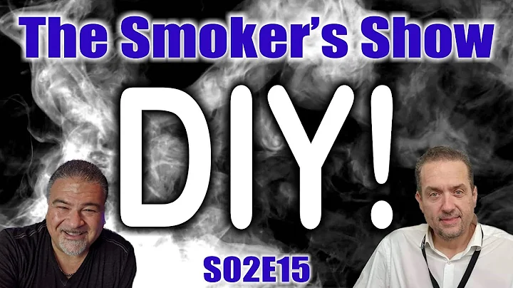 The Smoker's Show S02E15 - DIY with special guests...