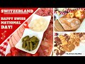 Typical Swiss Food and Snacks To Try | Swiss National Day Celebration | Happy Birthday Switzerland