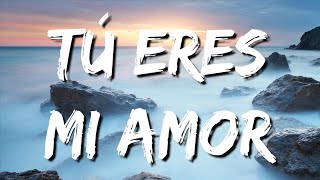 Río Roma, Calibre 50 - Tú Eres Mi Amor (Letra\Lyrics)