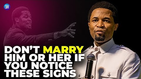 Never Marry Anyone if you notice these signs / Apostle Michael Orokpo