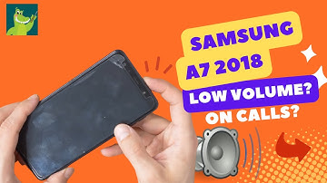 Samsung A7 Ear Speaker to silent / low volume / bad quality on voice calls