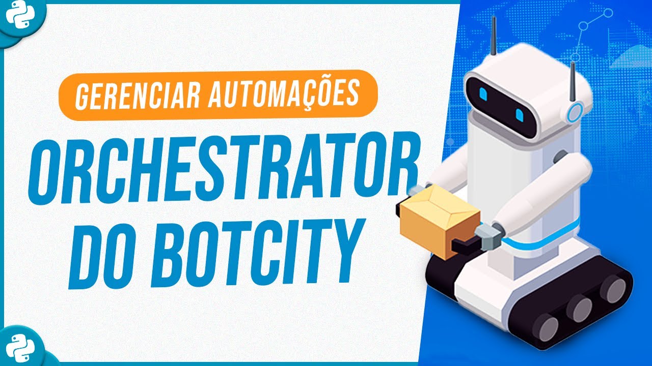Gerenciar Automações com o Orchestrator do Botcity - YouTube