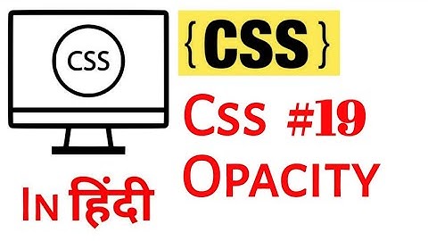 Css  opacity |css tutorials  in Hindi | by  Divya  Bagul |Marvel  web  designer