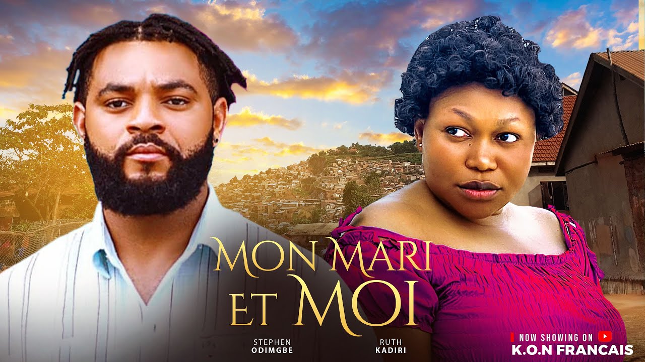 MON MARI ET MOI - RUTH KADIRI, STEPHEN ODIMGBE - Derniers Films Complets Nollywood