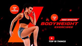 Top 10 Most Effective Bodyweight Exercises | Top 10 Things