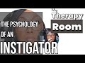 The psychology of an instigator  my therapy room  ettiennemurphy