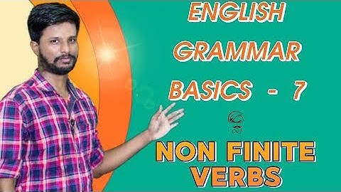 ENGLISH GRAMMAR BASICS - 7 NON FINITE VERBS | MR.ABITH