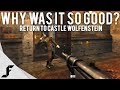 RETURN TO CASTLE WOLFENSTEIN - Why was it so good?