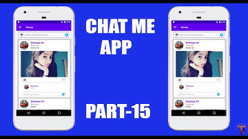Chat Me App - 15 - Read | Fetch  all Posts- Firebase UI RecyclerView  - Social Networking App