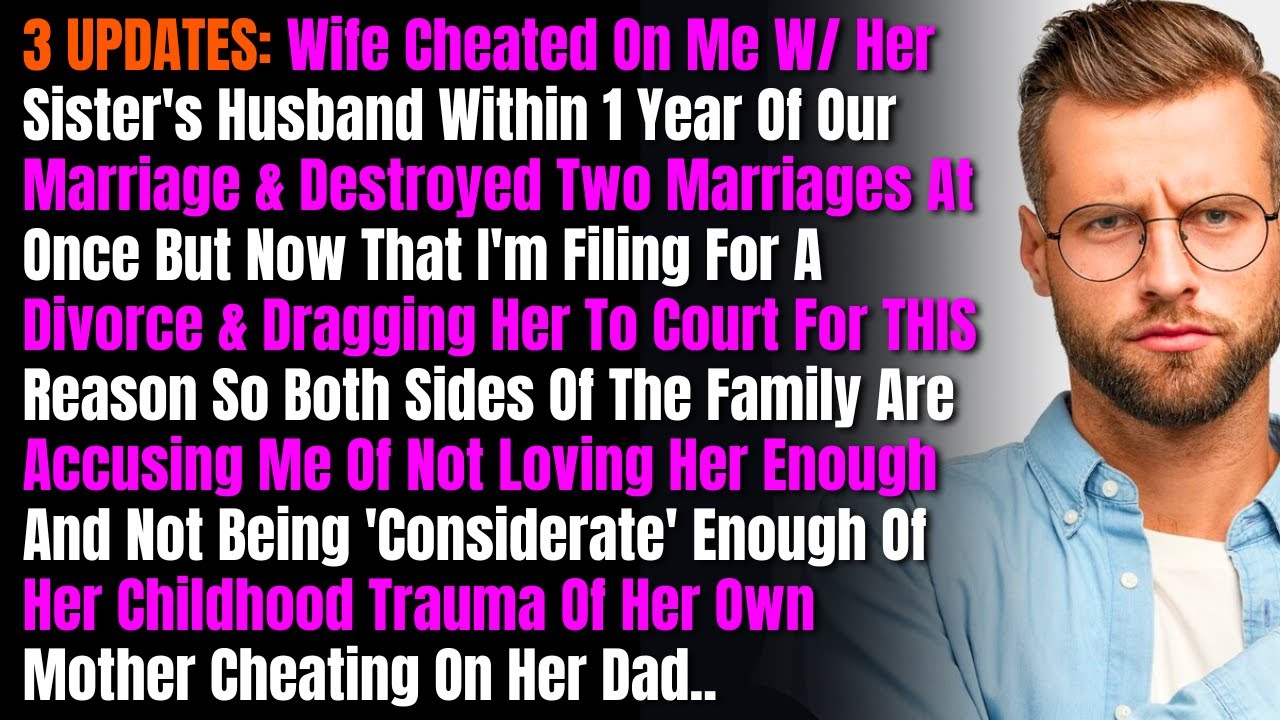 3 ОБНОВЛЕНИЯ: Жена изменила мне с мужем своей сестры в течение года после нашего брака и разрушил...