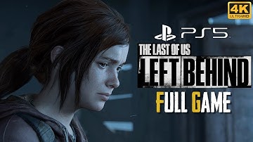 THE LAST OF US PART 1 Left Behind FULL DLC [4K 60FPS PS5] No Commentary