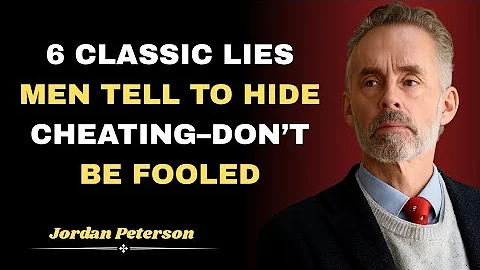 6 Classic Lies Men Tell to Hide Cheating–Don’t Be Fooled| Jordan Peterson| Best Relationship Advice