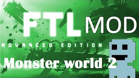 TF : FTL Mods 3 : Monster World 2
