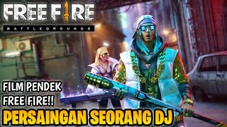 FILM PENDEK FREE FIRE!! PERSAINGAN SEORANG DJ!! ELITE PASS SEASON 30!!