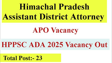 Himachal Pradesh Assistant District Attorney Vacancy 2025 | HPPSC ADA 2025 | HPPSC ADA Vacancy Out