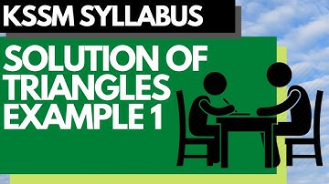 Add Maths KSSM Solution of Triangles - HOTS Question Example 1