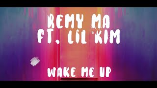 Remy Ma - Wake Me Up ft. Lil' Kim (Lyrics/Lyric Video)