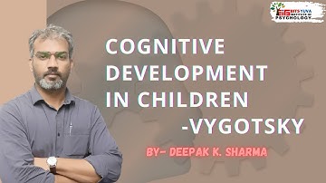 Cognitive Development in children | Vygotsky | CDP & Psychology for CTET by Deepak Sharma | BITSYUVA