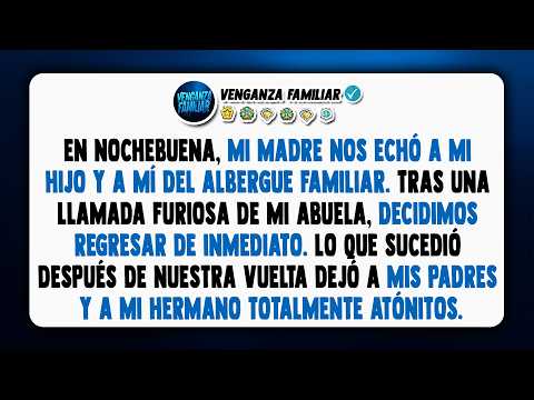 Expulsada en Nochebuena - Lo que hizo mi abuela dejó a todos sin palabras