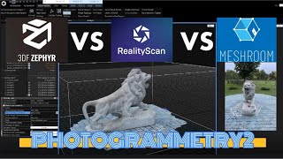 : PHOTOGRAMMETRY 2. 3DF ZEPHYR VS REALITYSCAN VS MESHROOM / 