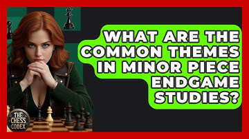 What Are The Common Themes In Minor Piece Endgame Studies? - The Chess Codex