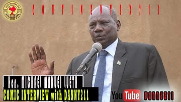 Hon. Michael Makuei Lueth Comic Interview with Danny211 |CONTINENTEX211|