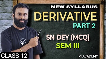 DERIVATIVE - PART 2 | CLASS 12 | SEMESTER 3 | PI ACADEMY