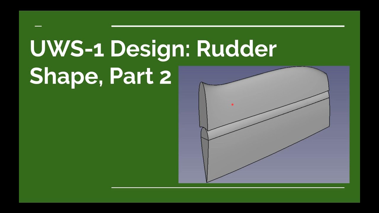 UWS 1 Design: Rudder Shape Part 2 - YouTube