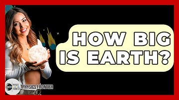 How Big Is Earth? - Physics Frontier
