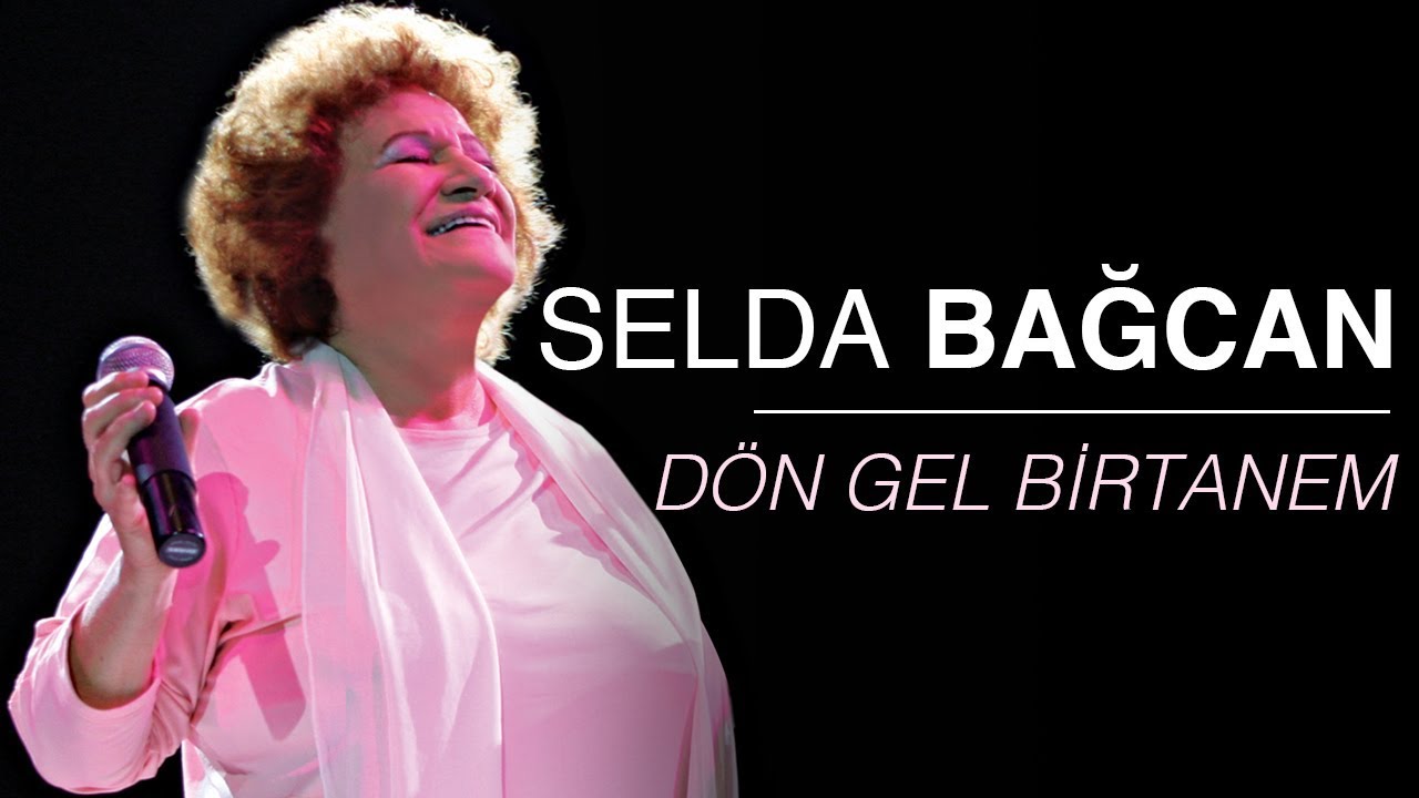 selda bagcan don gel birtanem youtube