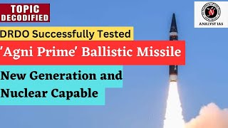 Agni Prime Missile | Topic Decodified | UPSC | ANALYST IAS