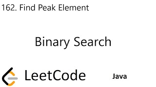 LeetCode 162 | Find Peak Element | BinarySearch | Java